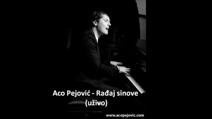 Aco Pejovic - Radjaj sinove (hq) (bg sub)