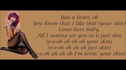 Rihanna - Skin ( Lyrics Video )