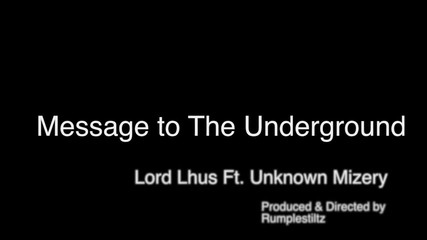 Lord Lhus & Unknown Mizery - Message to the Underground