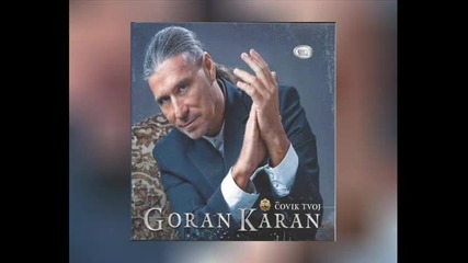 Goran Karan - Digni me 2013