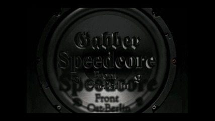 Speedcore Front Ost Berlin - Corefreaks Hymn