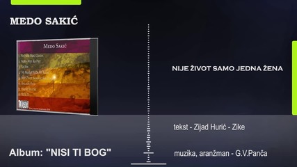 Medo Sakic 2014 - Nije Zivot Samo Jedna Zena - Prevod
