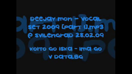 Deejay Mon - Vocal Set 2009 [part 1].mp3 @ Svilengrad 28.02.09