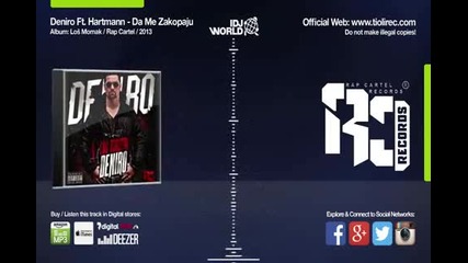 Deniro Ft. Hartmann - Da Me Zakopaju (daca) Los Momak [2013]