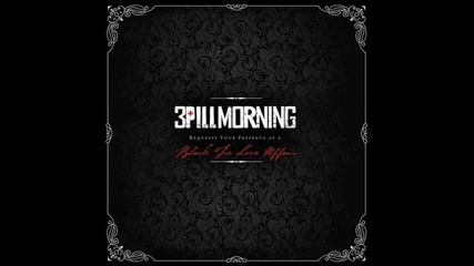 3 Pill Morning - I Want That For You