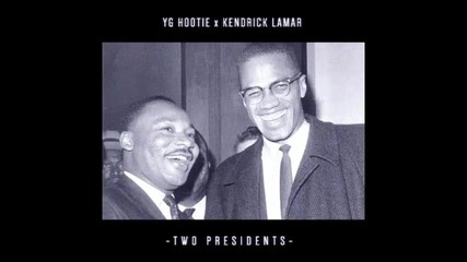 *2013* Yg Hootie & Kendrick Lamar - Two presidents