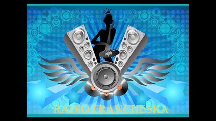 ! Радио Франческа !