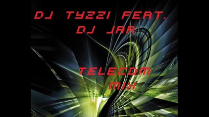 Dj Tyzzi & Dj Jar -telecom Mix