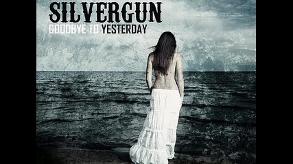 Silvergun - Goodbye To Yesterday 