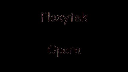 Floxytek - Opera