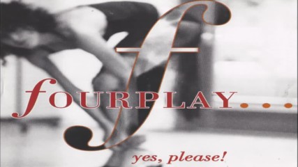 Fourplay Yes Please
