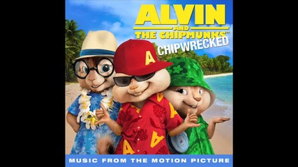 Alvin & The Chipmunks Chipwrecked - Bad Romance