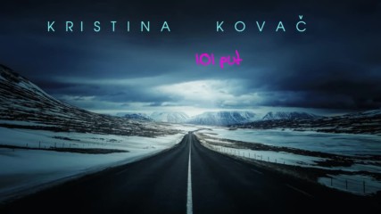 Kristina Kovac - 101 Put Hd Audio 2017