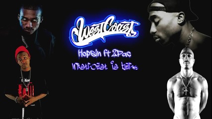 Westcoast Is Back - Tupac ft Hopsin