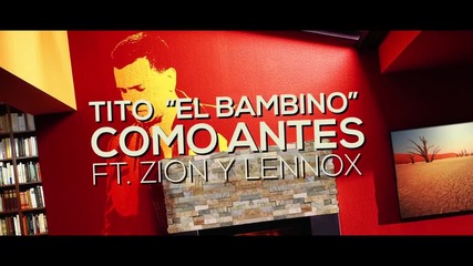 New! 2015 | Tito El Bambino Ft. Zion & Lennox - Como Antes ( Lyric Video )