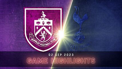 Burnley FC vs. Tottenham Hotspur - Condensed Game