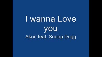 Akon - - I wanna Love you