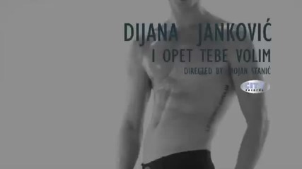 Dijana Jankovic I opet tebe volim Official Video 2012