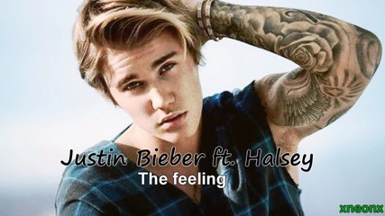 09. Justin Bieber ft. Halsey - The feeling