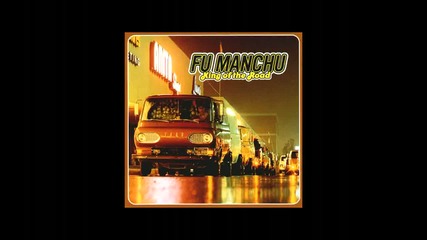 Fu Manchu - Hell On Wheels