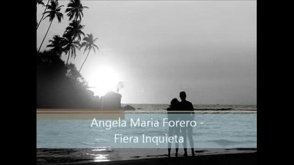 Angela Maria Forero - Fiera Inquieta