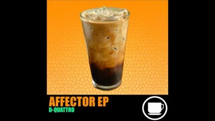 D-quattro - Affector (paul Funkee Remix)