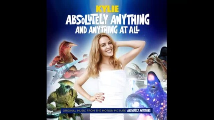 *2015* Kylie Minogue - Absolutely anything and anything at all
