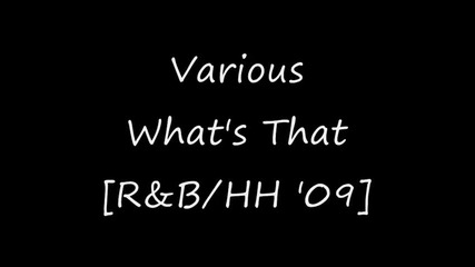Various - Whats That [r&bhh Song 2009]