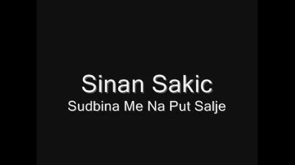 Sinan Sakic - Sudbina Me Na Put Salje Kafanske Pjesme 