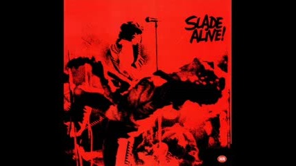 Slade - In Like a Shot from My Gun [live]