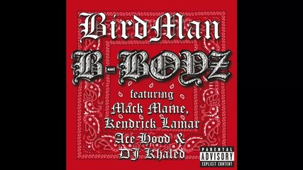 Dj Khaled ft. Birdman, Mack Maine, Kendrick Lamar & Ace Hood - B - Boyz