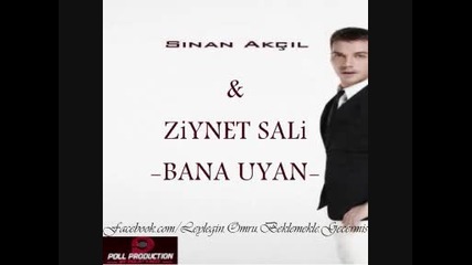 Sinan Akcil & Ziynet Sali - Bana Uyan