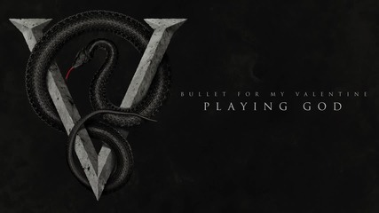Bullet For My Valentine - Playing God (audio)