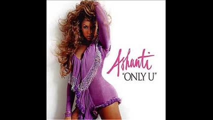 Ashanti - Only You