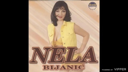 Nela Bijanic - Sila boga ne moli - (audio) - 1999 Grand Production