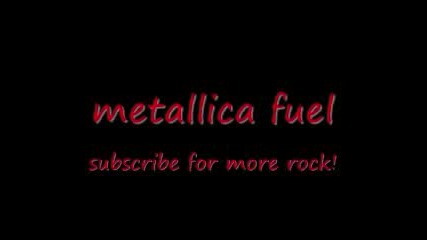 Metallica Fuel