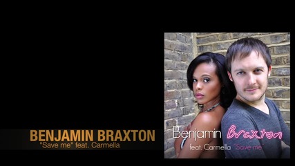 Benjamin Braxton save me feat. Carmella