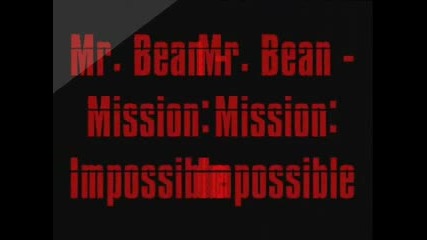 Mr. Bean - Mission Impossible