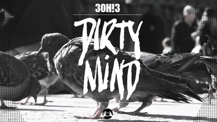 + превод! 3oh!3 - Dirty Mind (за първи път в сайта) (2011)