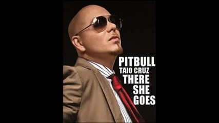 Pitbull - There She Goes Ft.taio Cruz (original)