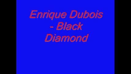 Enrique Dubois - Black Diamond