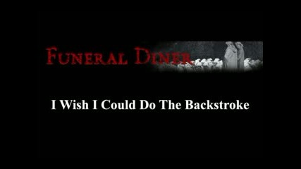 Funeral Diner - I Wish I Could