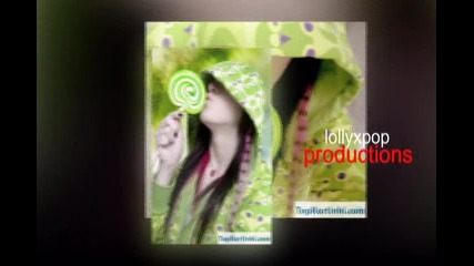 L O L L I P O P ;x; Mehh first video0!!