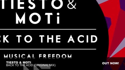 Tiesto & Moti - Back To The Acid ( Original Mix )
