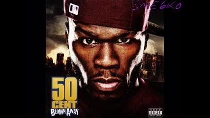 50 Cent - Blown Away - Illest 