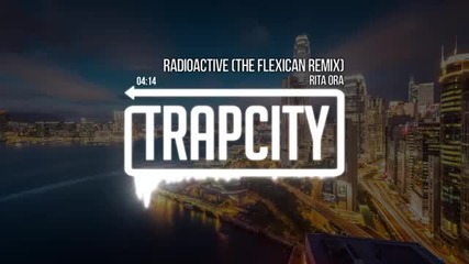 Rita Ora - Radioactive (the Flexican Remix)