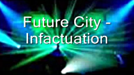 Future City - Infactuation