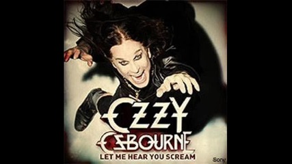 New Ozzy Osbourne - Let Me Hear You Scream 