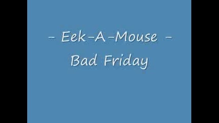 Eek - A - Mouse - Bad Friday