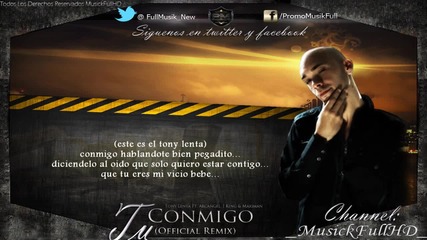 Tu Conmigo (remix) [con Letra] - Tony Lenta Ft Arcangel Y J King & Maximan